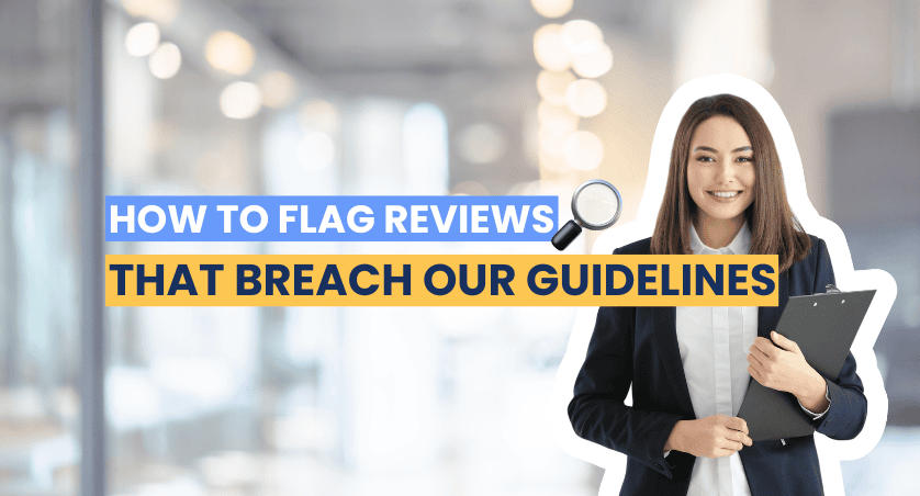 How to flag reviews that breach our guidelines